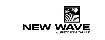 NEW WAVE A LIFESTYLE FOR THE 90'S