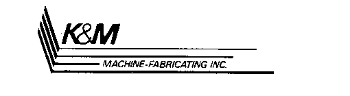 K&M MACHINE-FABRICATING INC.