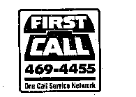 FIRST CALL 469-4455 ONE CALL SERVICE NETWORK