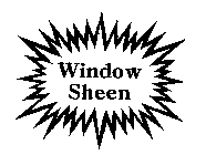 WINDOW SHEEN
