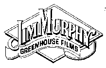 JIM MURPHY GREENHOUSE FILMS
