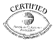 CERTIFIED COMMISSION ON OPHTHALMIC STANDARDS AMERICAN OPTOMETRIC ASSOCIATION