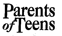 PARENTS OF TEENS
