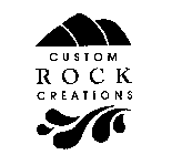 CUSTOM ROCK CREATIONS