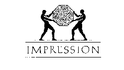 IMPRESSION