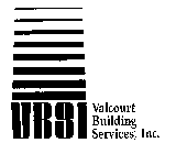 VBSI VALCOURT BUILDING SERVICES, INC