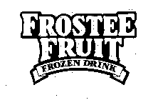 FROSTEE FRUIT FROZEN DRINK