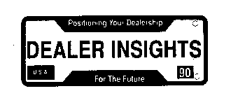 DEALER INSIGHTS POSITIONING YOUR DEALERSHIP FOR THE FUTURE U.S.A. 90