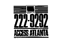 ACCESS ATLANTA 222-9292