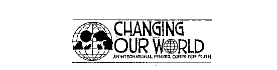 CHANGING OUR WORLD AN INTERNATIONAL PRAYER CORPS FOR YOUTH
