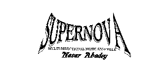 SUPERNOVA MULTI-DIRECTIONAL MUSIC ENSEMBLE NASAR ABADEY
