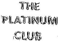 THE PLATINUM CLUB