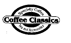 COFFEE CLASSICS SPECIALTY COFFEE TEA AND ACCESSORIES