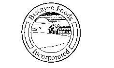 BISCAYNE FOODS INCORPORATED