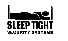 SLEEP TIGHT SECURITY SYSTEMS