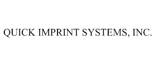 QUICK IMPRINT SYSTEMS, INC.