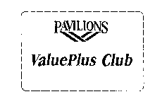 PAVILIONS VALUEPLUS CLUB