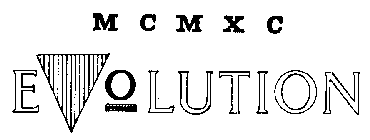 MCMXC EVOLUTION