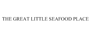 THE GREAT LITTLE SEAFOOD PLACE