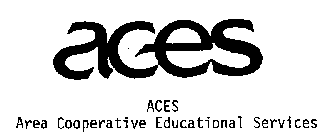 ACES-AREA COOPERATIVE EDUCATIONAL SERVICES