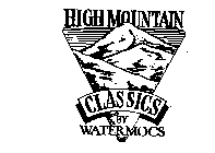 HIGH MOUNTAIN CLASSICS BY WATERMOCS