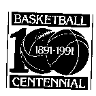 BASKETBALL CENTENNIAL 100 1891-1991