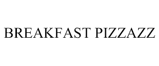 BREAKFAST PIZZAZZ