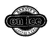 BARNIE'S COFFEE & TEA ON ICE