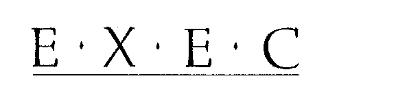 E X E C