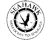 SEAHAWK DEEP OCEAN TECHNOLOGY