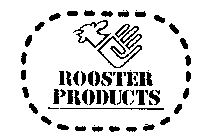 ROOSTER PRODUCTS