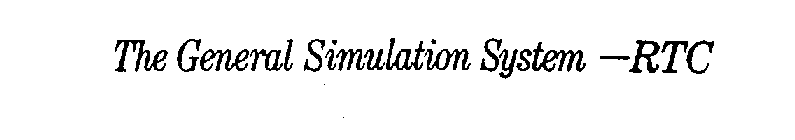 THE GENERAL SIMULATION SYSTEM-RTC