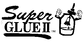 SUPER GLUE II