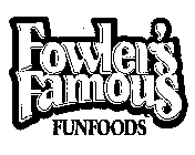 FOWLER'S FAMOUS FUNFOODS