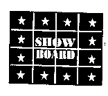 SHOW BOARD