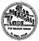 MEXICALI ROSE FINE MEXICAN CUISINE EL PASO, TEXAS