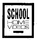 SCHOOL HOME VIDEOS