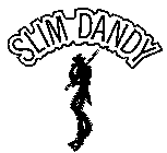 SLIM DANDY