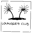 LOUNGER'S CLUB