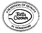 BETTY CROCKER A TRADITION OF QUALITY IN HOMEWARE