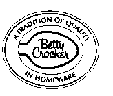 A TRADITION OF QUALITY BETTY CROCKER IN HOMEWARE