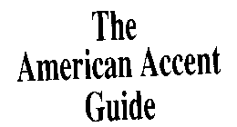 THE AMERICAN ACCENT GUIDE