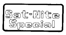 SAT-NITE SPECIAL