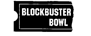 BLOCKBUSTER BOWL