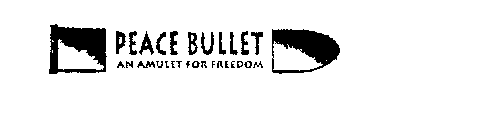 PEACE BULLET AN AMULET FOR FREEDOM
