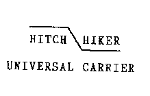 HITCH HIKER UNIVERSAL CARRIER