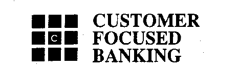 C CUSTOMER FOCUSED BANKING