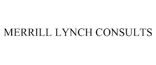 MERRILL LYNCH CONSULTS