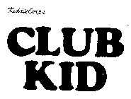 KIDDIECORP'S CLUB KID