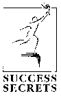 SUCCESS SECRETS